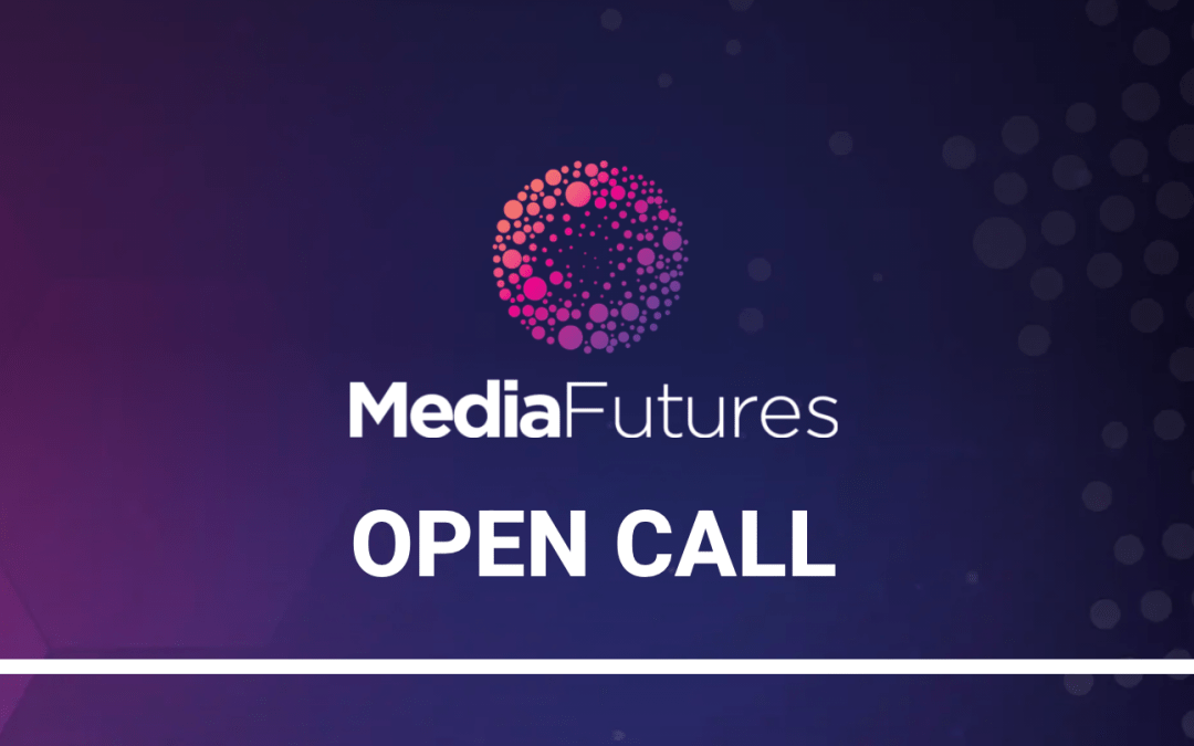 Media Futures Open Call